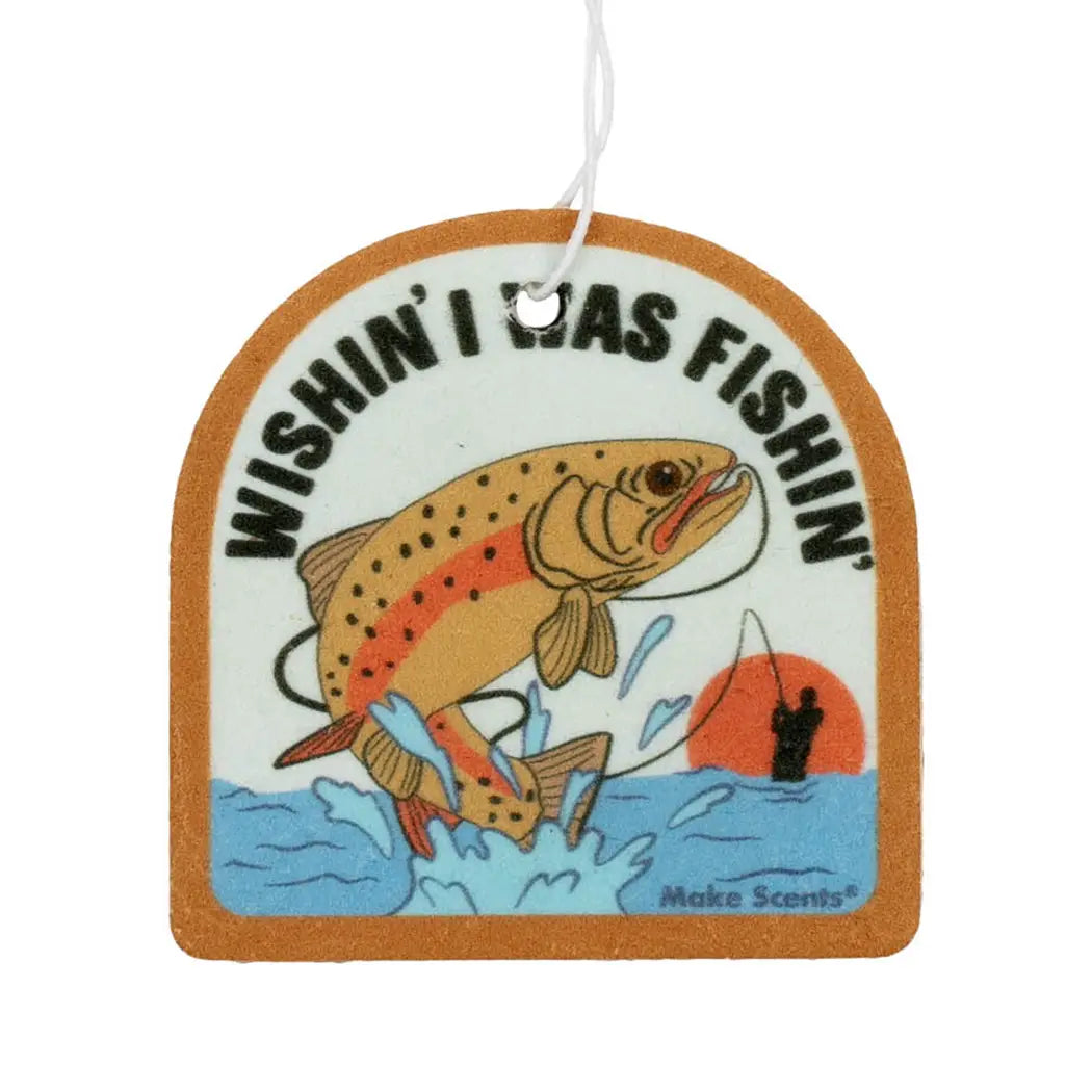 WISHIN’ I WAS FISHIN' air freshener