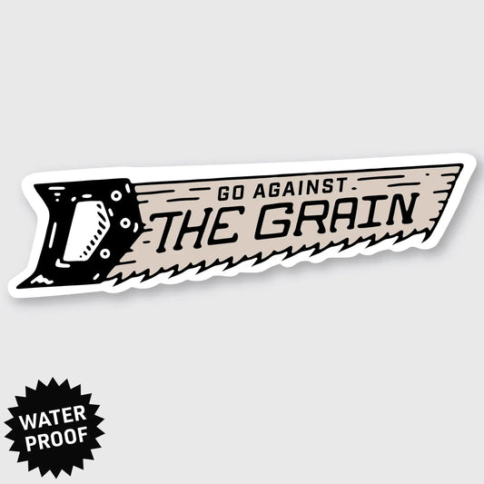 AGAINST THE GRAIN sticker