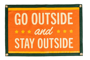 GO OUTSIDE AND STAY OUTSIDE pennant