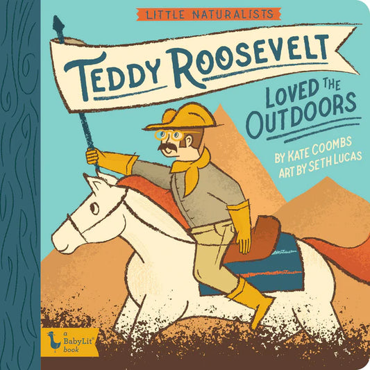 TEDDY ROOSEVELT LOVED THE OUTDOORS book