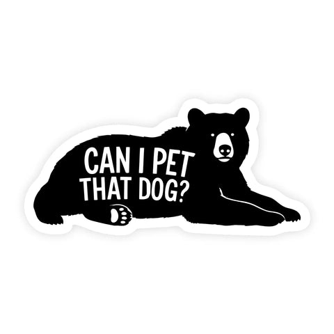 CAN I PET THAT DOG sticker