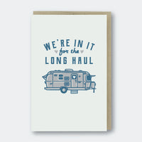 IN IT FOR THE LONG HAUL card