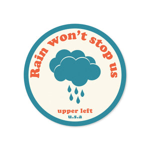 RAIN WON’T STOP US sticker