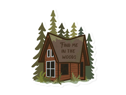FIND ME IN THE WOODS sticker