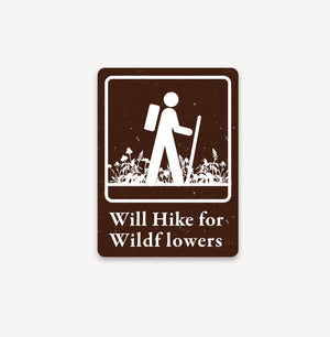 WILL HIKE FOR WILDFLOWERS sticker